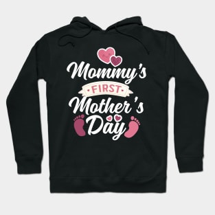 MOMMY'S FIRST MOTHER'S DAY SHIRT Hoodie